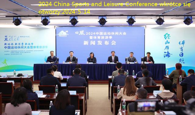 2024 China Sports and Leisure Conference wkrótce się otworzy